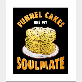 Funnel Cakes Are My Soulmate Posters and Art